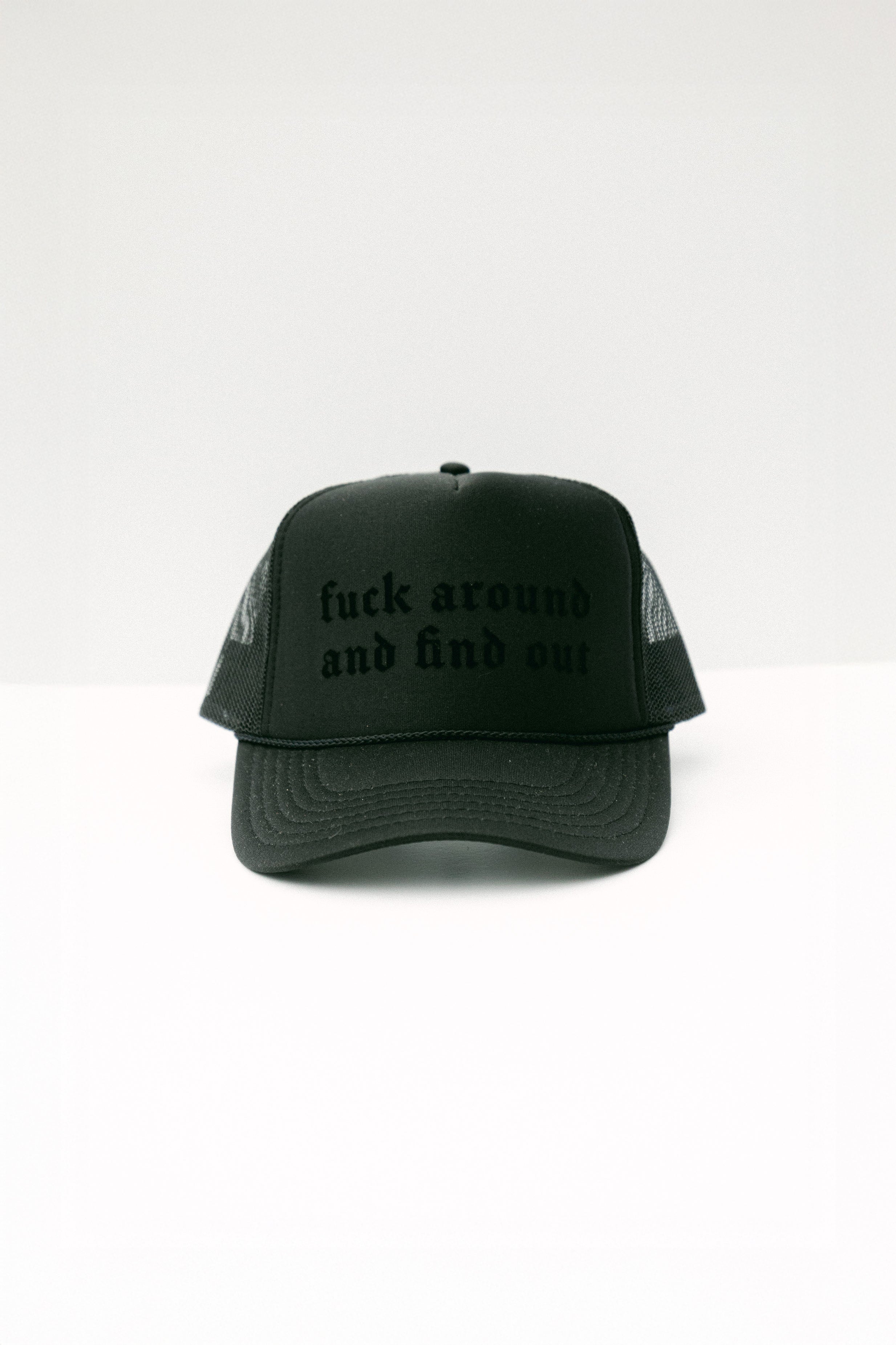 F*ck Around and Find Out Trucker Hat